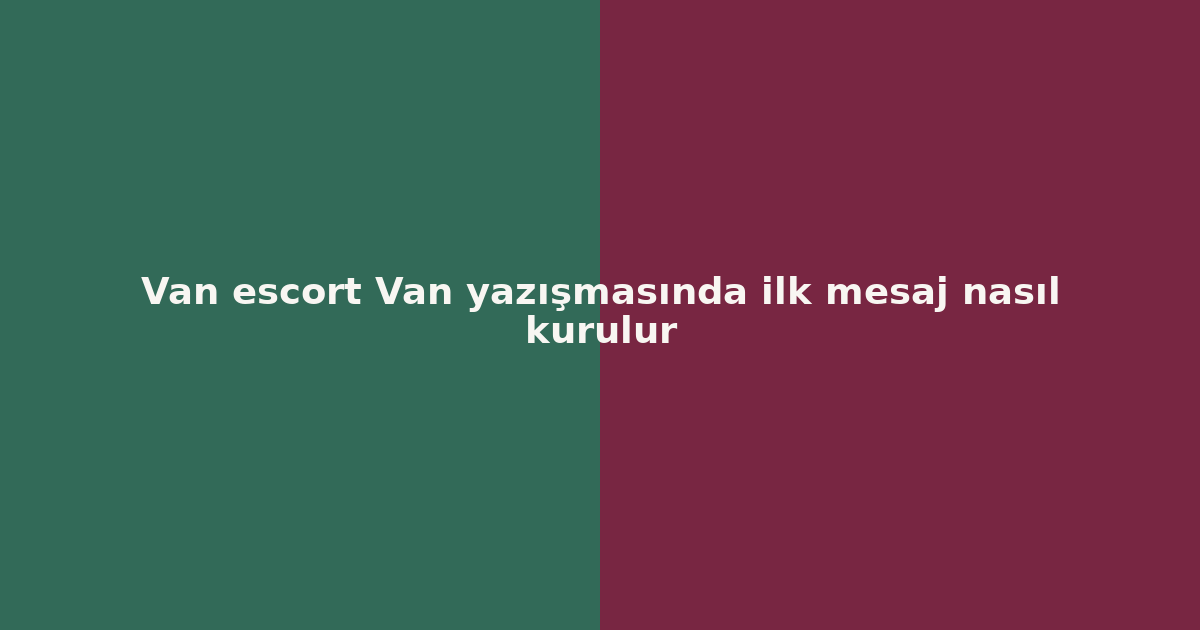 sitekur-van-escort-van-yazismasinda-ilk-mesaj-nasil-kurulur.png sitekur-van-escort-van-yazismasinda-ilk-mesaj-nasil-kurulur.png